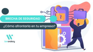 como afrontar una brecha de seguridad en tu empresa