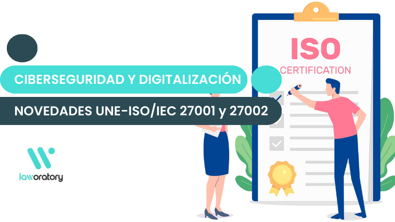 Novedades en las normas UNE-ISO/IEC 27001 y 27002