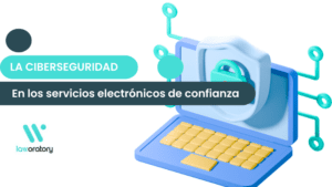 la ciberseguridad y los servicios electrónicos de confianza